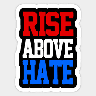 Rise Above Hate Sticker